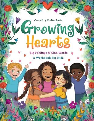 Growing Hearts: Big Feelings & Kind Words - A Workbook for Kids