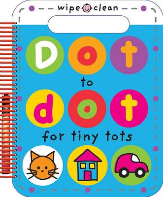 Dot to Dot for Tiny Tots: Wipe Clean Spirals