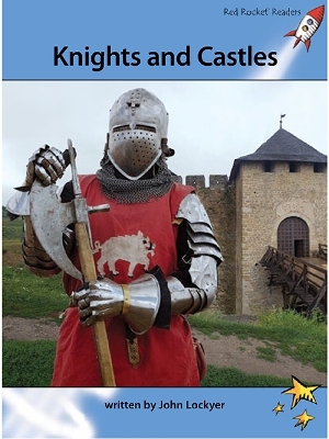 Red Rocket Readers: Advanced Fluency 4 Non-Fiction Set A: Knights and Castles (Reading Level 29/F&P Level S)