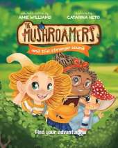 The Mushroamers and the strange sound: Find your adventure