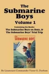 The Submarine Boys, Volume 1: ...on Duty & ...Trial Trip