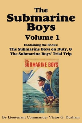 The Submarine Boys, Volume 1: ...on Duty & ...Trial Trip