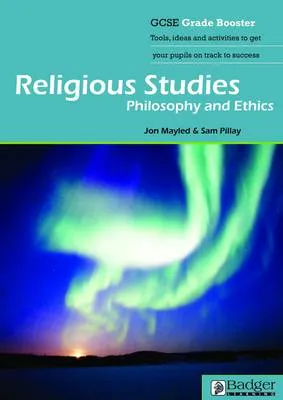 GCSE Grade Boosters: Religious Studies - Philosophy and Ethics
