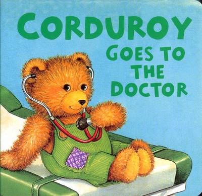 Corduroy Goes to the Doctor (lg format)