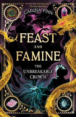 The Unbreakable Crown: A Coming of Age Fantasy Adventure for Young Readers (Feast and Famine Book 2)