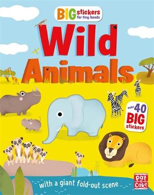 Big Stickers for Tiny Hands: Wild Animals: With scenes, activities and a giant fold-out picture