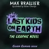 The Last Kids on Earth: The Graphic Novel