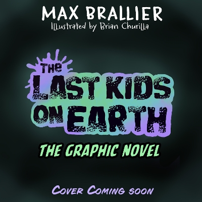 The Last Kids on Earth: The Graphic Novel