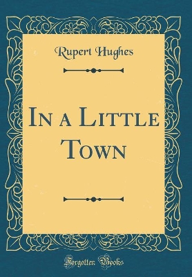 In a Little Town (Classic Reprint)