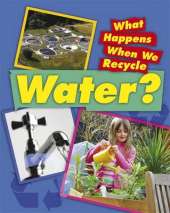 What Happens When We Recycle: Water