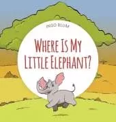 Where Is My Little Elephant?: A Funny Seek-And-Find Book