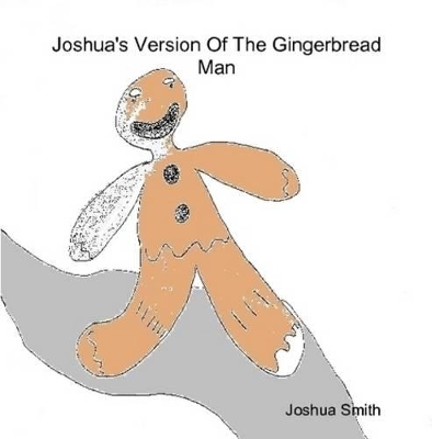 Joshua's Version Of The Gingerbread Man