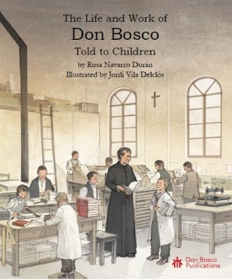 The Life and Work of Don Bosco: Told to Children