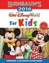 Birnbaum's 2016 Walt Disney World For Kids: The Official Guide