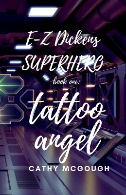 E-Z Dickens Superhero Book 1: Tattoo Angel