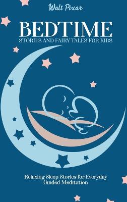 Bedtime Stories and Fairy Tales for Kids: Relaxing Sleep Stories for Everyday Guided Meditation