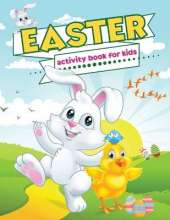 Easter Activity Book For Kids: Easter coloring book for kids - Easter activity books for toddlers -Easter book for kids with different activities - Kids Activity books