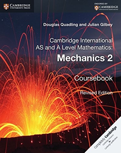 Cambridge International as and A Level Mathematics: Mechanics 2 Coursebook