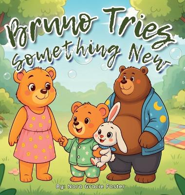 Bruno Tries Something New: A Gentle Picture Book About Bravery and Friendship for Preschoolers