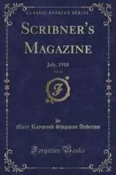 Scribner's Magazine, Vol. 64: July, 1918 (Classic Reprint)