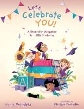 Let's Celebrate You!: A Graduation Keepsake for Little Graduates