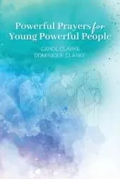 Powerful Prayers for Young Powerful People