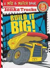 Tonka Trucks: Build It BIG!: A Mix & Match Book