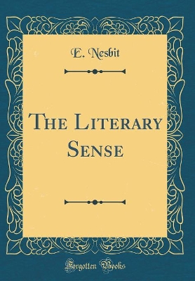 The Literary Sense (Classic Reprint)