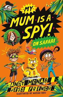 My Mum Is A Spy: On Safari: Book 2