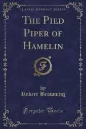 The Pied Piper of Hamelin (Classic Reprint)