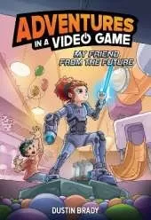 My Friend from the Future: Adventures in a Video Game