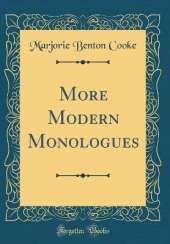 More Modern Monologues (Classic Reprint)