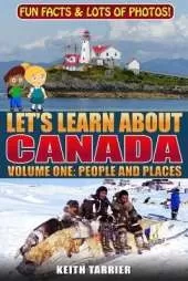 Let's Learn About Canada: Volume One: People and Places