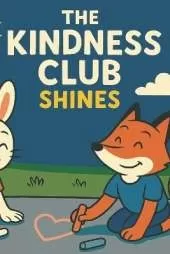 The Kindness Club Shines: Book 2 In the Kindness Chronicles Series