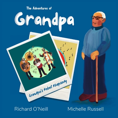 The Adventures of Grandpa: Grandpa’s Rebel Rhapsody