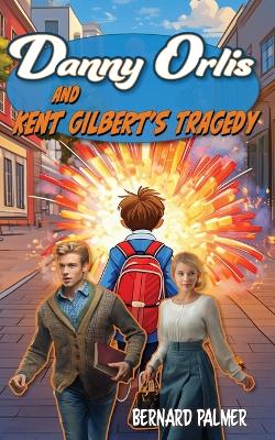 Danny Orlis and Kent Gilbert's Tragedy