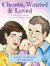 Chosen, Wanted & Loved: A Story of Adoption and Adventure