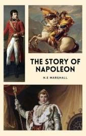 The Story of Napoleon: Illustrated Easy to Read Layout