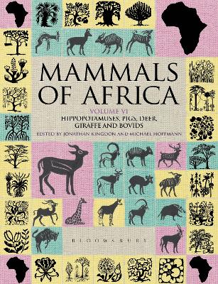 Mammals of Africa: Volume VI: Hippopotamuses, Pigs, Deer, Giraffe and Bovids
