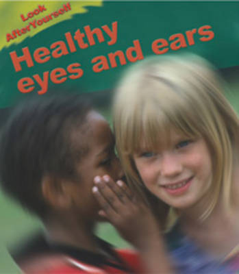 Healthy Eyes and Ears
