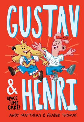 Gustav & Henri: Space Time Cake: Volume 1