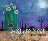 Saguaro Moon: A Desert Journal