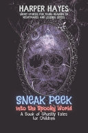 Sneak Peek into the Spooky World: A Book of Ghostly Tales for Children