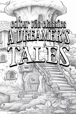 EXCLUSIVE COLORING BOOK Edition of Lord Dunsany's A Dreamer's Tales
