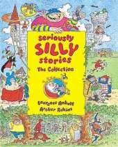Seriously Silly Stories: The Collection