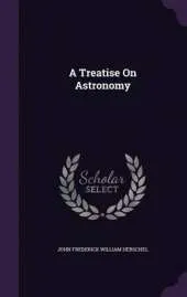 A Treatise on Astronomy