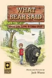 What Bear Said about Life, Love, and Other Stuff