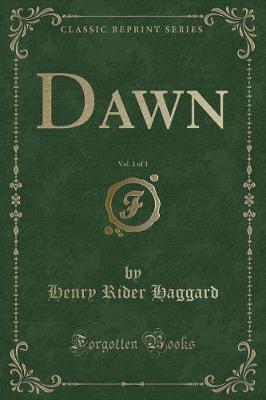 Dawn, Vol. 1 of 3 (Classic Reprint)