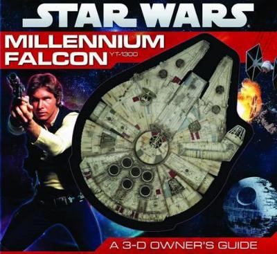 Star Wars: Millennium Falcon: A 3-D Owner's Guide
