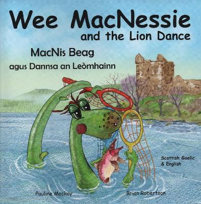 Wee MacNessie and the Lion Dance: MacNis Beag agus Dannsa an Leomhainn